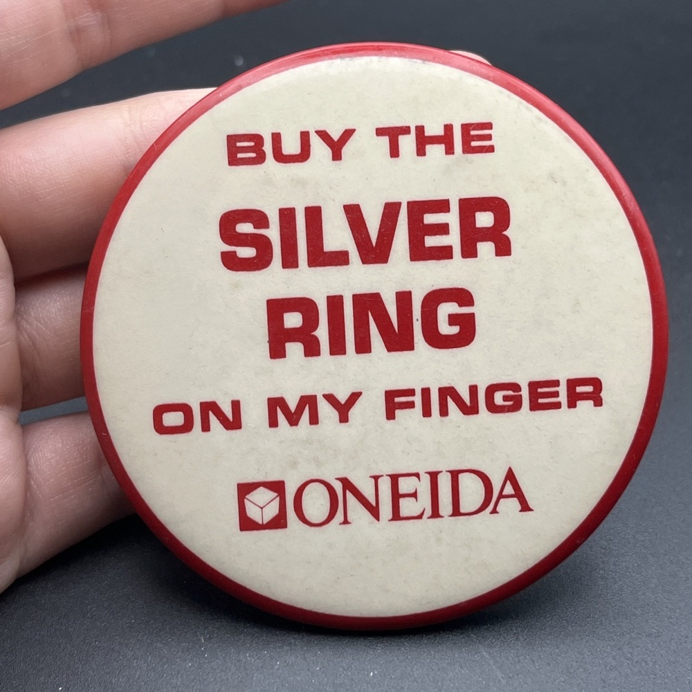 Oneida Buy The Silver Ring On My Finger Button Pin